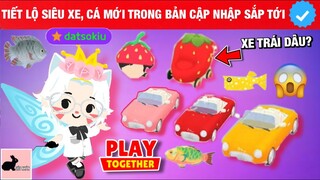 Tiết Lộ Chi Tiết 'Siêu Xe Trái Dâu' Trong Bản Cập Nhập Sắp Tới - Play Together