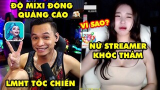 Stream Biz #18: Độ Mixi xuất hiện trong clip quảng cáo LMHT Tốc Chiến – Nữ streamer khóc nức nở