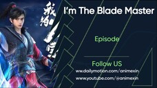 [New Donghua] I’m The Blade Master  PV