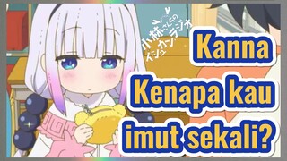 Kanna Kenapa kau imut sekali?