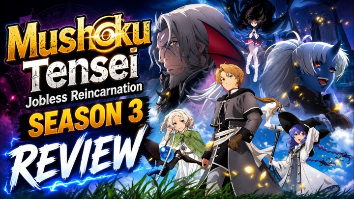 🎭 MUSHOKU TENSEI: JOBLESS REINCARNATION SEASON 3 • NGEREVIEW⏳