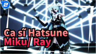 [Ca sĩ Hatsune Miku/MMD] Ray, Bản YYB_2