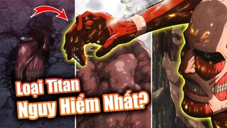 Tất Tần Tật Về Những Loại Titan Đã Xuất Hiện | Titan Nguy Hiểm Nhất?