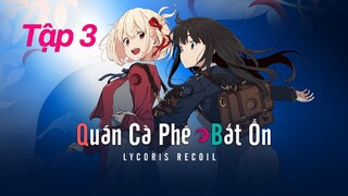 Quán Cà Phê Bất Ổn (Tập 3) Thuyết minh