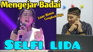 Aku Kagum ‼️ Cengkok SELFI Lida - Mengejar Badai || Reaction Program