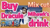 [ONE PIECE]  Mix cut | Buy Dracule Mihawk's drink