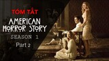 Tóm Tắt American Horror Story - Truyện Kinh Dị Mỹ Season 1 - Ngôi Nhà Sát Nhân Part 2 #NagiMovie