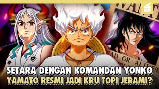 Setara Dengan Komandan Yonko!! Alasan Yamato Akan bergabung Dengan Bajak Laut Topi Jerami