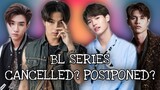 8 BL Series that are CANCELLED/POSTPONED/DROPPED