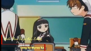 Wala man sayo ang lahat (Song by)Myruz Ramirez (Tomoyo &Shaoran)