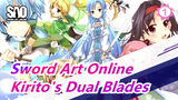 [Sword Art Online] Iconic Epic Scenes, Feel Visual Feast of Kirito's Dual Blades_1