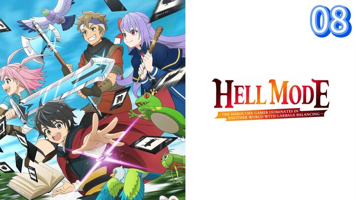 EP-08||Hell Mode: The Hardcore Gamer Dominates in Another World with Garbage Balancing||ENG SUB