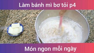 Làm bánh mì bơ tỏi p4