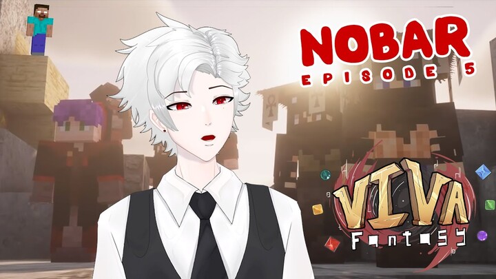 【 NOBAR 】ADA APA DI VIVA FANTASY Episode 5  ? ! [ POV : @ElestialHD  ]