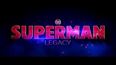 superman legacy official trailer