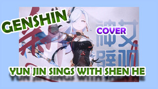 [Genshin,  Cover]Yun Jin sings with Shen He