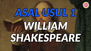 Aha! | WILLIAM SHAKESPEARE | ASAL USUL 1