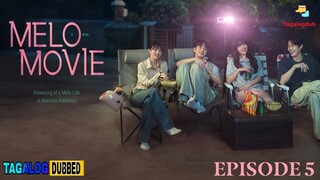 MELO MOVIE 2025 EPISODE 5 (TAGALOGDUB)