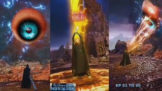 The Chosen Blade - Path Of the Legend Ep 51 to 60 | Short Chinese Drama [Subtitled in English]