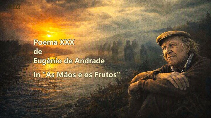 POEMA XXX de EUGÉNIO DE ANDRADE