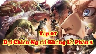 Đại Chiến Titan Phần 3 ( Đại Chiến Người Khổng Lồ Phần 3) Tập 7 Vietsub