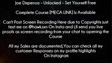 Joe Dispenza Course Unlocked – Set Yourself Free download