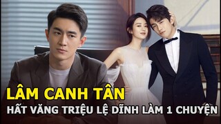 Lâm Canh Tân “hất văng” Triệu Lệ Dĩnh để làm 1 chuyện, Ngô Lỗi và Triệu Lộ Tư công khai có con