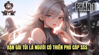 Review Manhua | Bạn Gái Ta Là Người Có Thiên Phú Cấp SSS, Còn Ta Đem Nhân Gian Làm Địa Bàn Phần 1