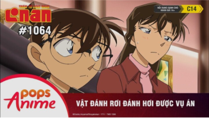 Thám tử lừng danh Conan tập 1064-Vật đánh rơi đánh hơi được vụ án|Bản lồng tiếng|KinKin Anime