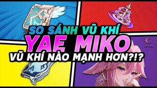 Vũ Khí Nào Sát Thương Lớn Nhất?! So sánh Trấn Yae Miko Với Các Vũ Khí Khác - GENSHIN IMPACT