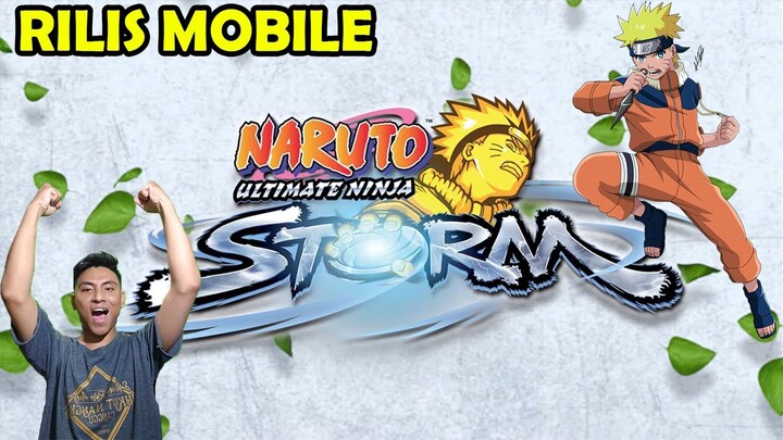 Akhirnya Naruto Ultimate Ninja Storm Akan Rilis Untuk Device Android Dan IOS