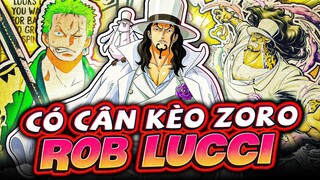 ONE PIECE | ROB LUCCI - "BÁO" THỦ THIÊN TÀI / LIỆU CÓ CÂN NỔI KÈO ZORO? LUCCI VS ZORO #onepiece