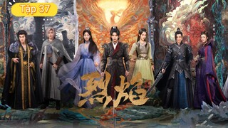 Phim Liệt Diễm Chi Vũ Canh Kỷ - Tập 37 | Vietsub