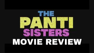 THE PANTI SISTERS MOVIE REVIEW (No Spoilers)_Social Relevance