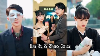 { Bai Yu & Zhao Caizi } " Turun gunung untuk mengumpulkan kebaikan, eh ketemu jodoh "