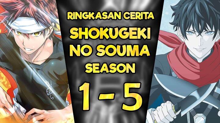 Ringkasan Cerita Shokugeki No Souma Season 1 Sampai 5 Hanya 10 Menit (Food Wars)