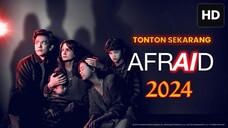 Afraid 2024 SUB INDO