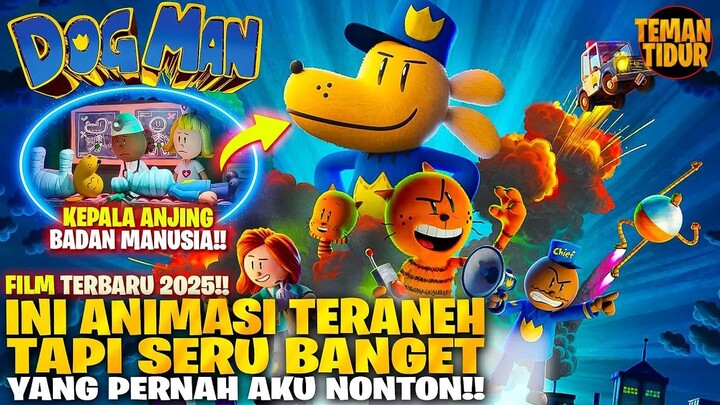 FILM TERBARU 2025!! NIH FILM YANG KALIAN TUNGGU!! - ALUR CERITA DOG MAN 2025