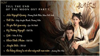 [Full Playlist] Nhạc Phim Trường Nguyệt Tẫn Minh [Part 1] Till The End of The Moon OST《长月烬明》罗云熙, 白鹿