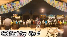 Girl Band Cry - Eps 11 ( Sub Indonesia )