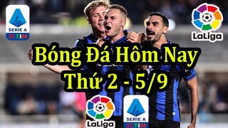 Lịch Thi Đấu Bóng Đá Hôm Nay 5/9 - Các Trận Đấu Muộn Của Serie A & La Liga - Thông Tin Trận Đấu