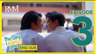 THE DAY I LOVED YOU | EPISODE 3 | BL Series