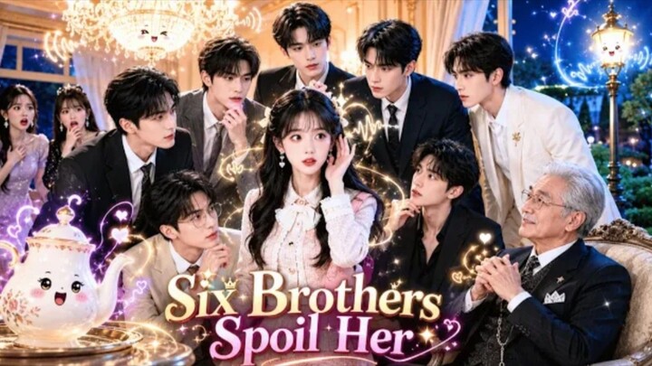 SIX BROTHERS SPOILED HER