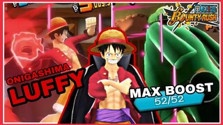 One​piece​bounty​rush​ LUFFY​ ONIGASHIMA​ BOOST52/52​ GAMEPLAY​