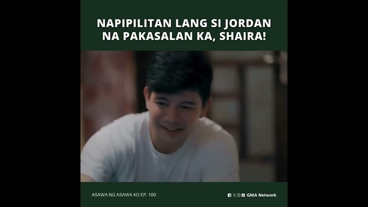 Asawa Ng Asawa Ko: Napipilitan lang si Jordan na pakasalan si Shaira! (Episode 100)