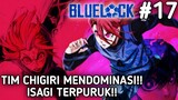 BLUE LOCK EPISODE 17   TIM CHIGIRI MENDOMINASI !! ISAGI DALAM KONDISI TERPURUK !!
