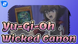 [Yu-Gi-Oh!] Wicked Canon_2