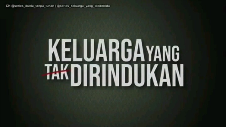 KELUARGA YANG TAK DI RINDUKAN EPISODE 19