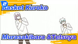 Basket Kuroko|【Gambaran Tangan /AMV Menari】Komunikasi Murasakibara &Tetsuya_2