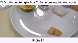Thức uống ngăn ngừa ho - Chữa ho của người nước ngoài #11